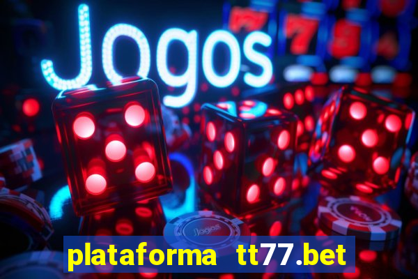 plataforma tt77.bet paga mesmo